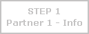 Step 1: Partner 1-Info